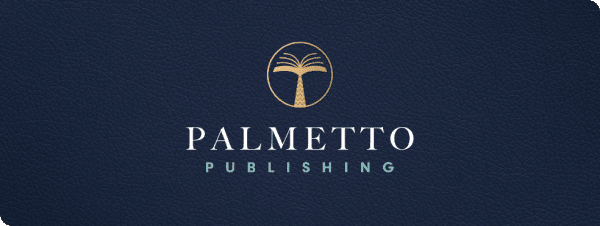Books Published By Palmetto Publishing Group About Palmetto Publishing | Self-Publishing | Book Printing