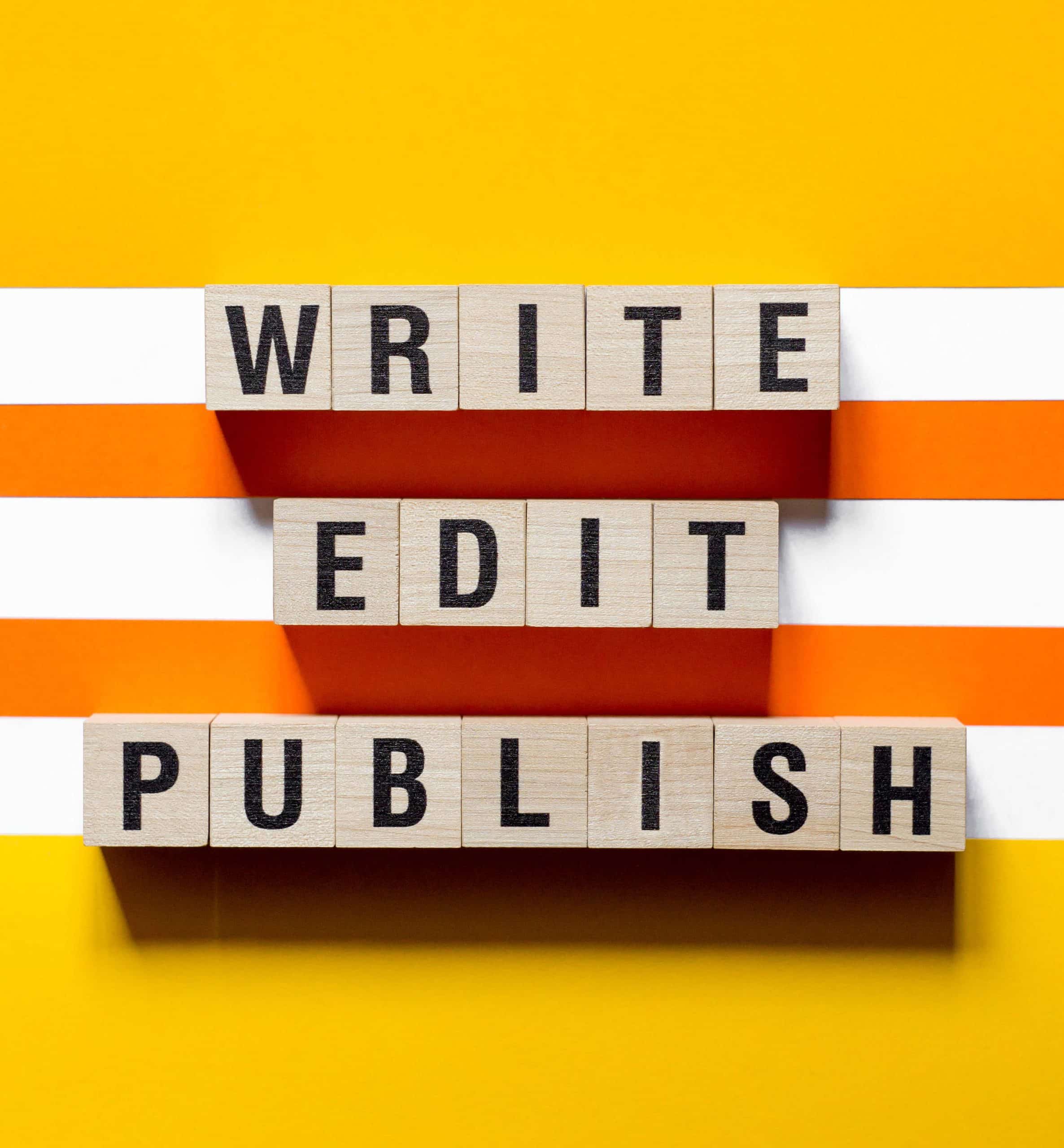 Write_Edit_Publish_written_in_wooden_blocks-scaled